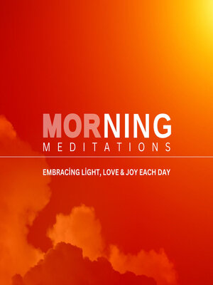 cover image of Morning Meditation--Embracing Light, Love and Joy Each Day